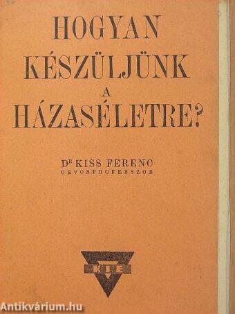 Hogyan készüljünk a házas életre?/Kicsoda az ember?