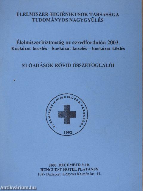 Élelmiszerbiztonság az ezredfordulón 2003./Kockázat-becslés - kockázat-kezelés - kockázat-közlés