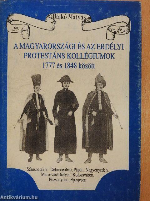 A magyarországi és az erdélyi protestáns kollégiumok 1777 és 1848 között