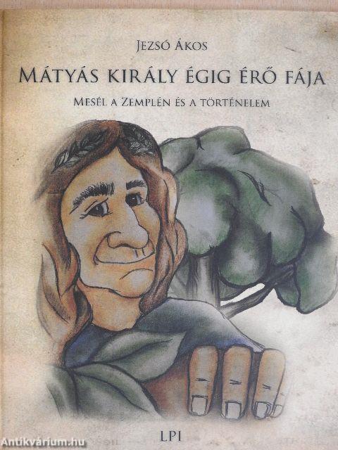 Mátyás király égig érő fája