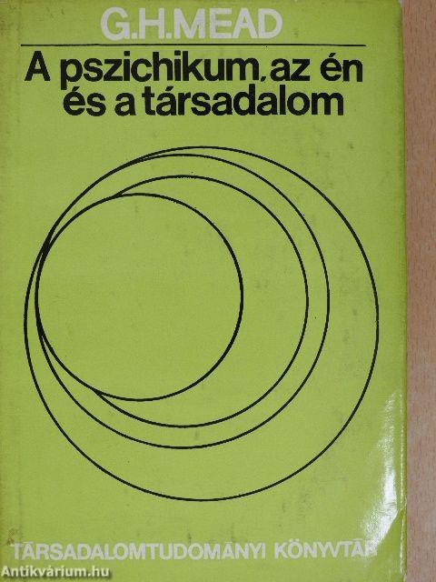A pszichikum, az én és a társadalom