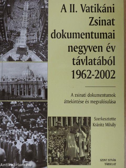 A II. Vatikáni zsinat dokumentumai negyven év távlatából 1962-2002