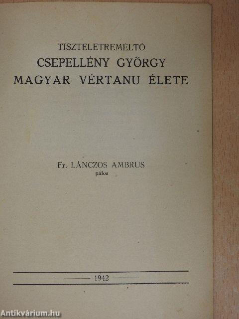 Tiszteletreméltó Csepellény György magyar vértanu élete