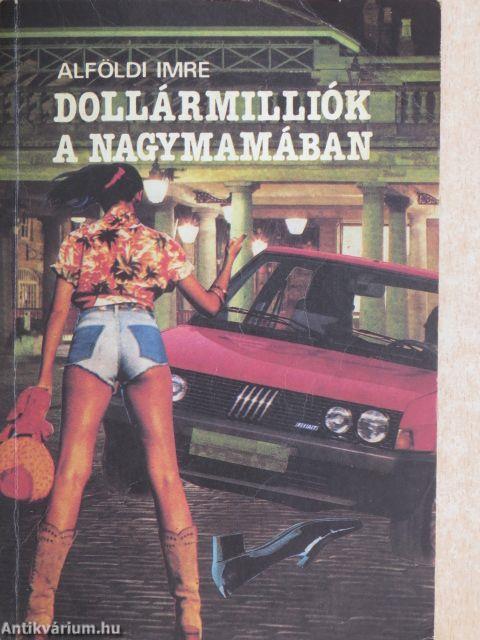 Dollármilliók a nagymamában