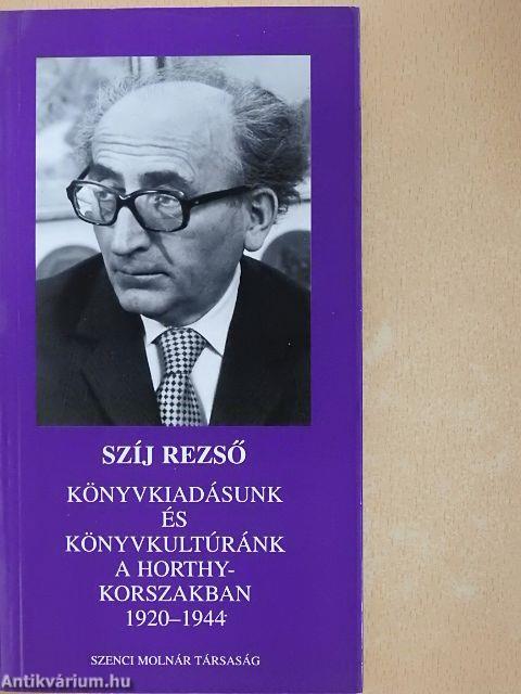 Könyvkiadásunk és könyvkultúránk a Horthy-korszakban 1920-1944