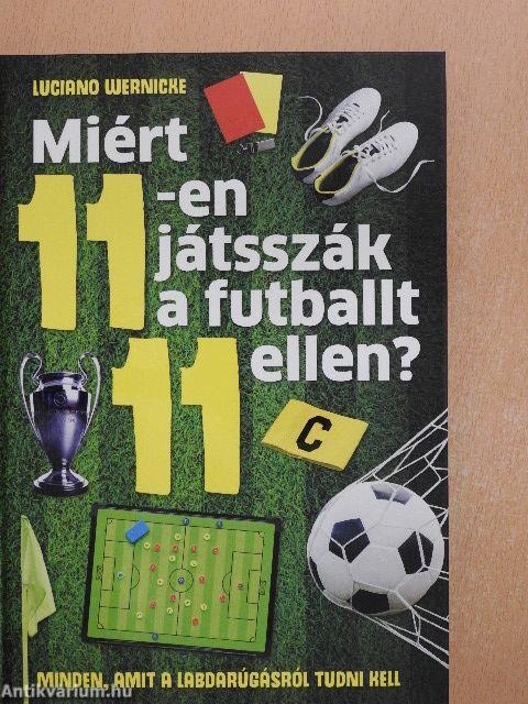 Miért 11-en játsszák a futballt 11 ellen?