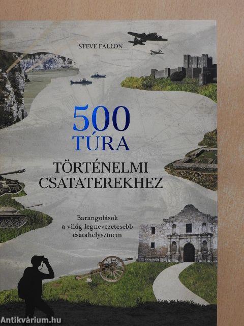 500 túra történelmi csataterekhez