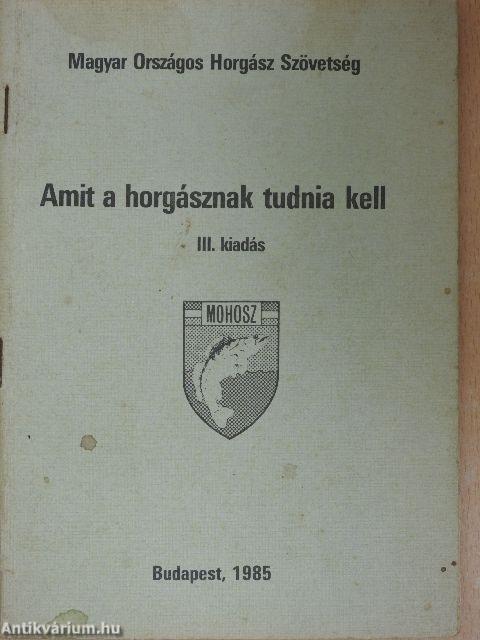 Amit a horgásznak tudnia kell