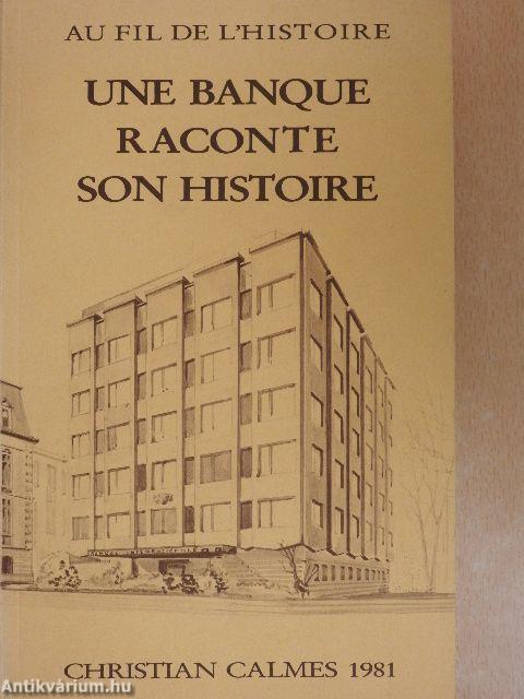 Une Banque Raconte Son Histoire
