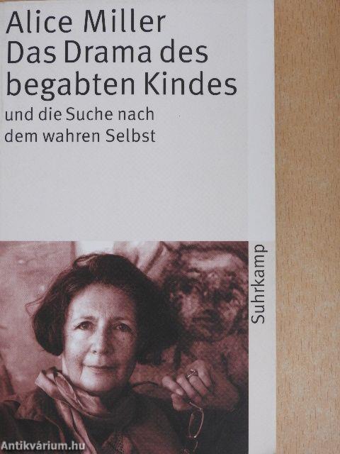 Das Drama des begabten Kindes und die Suche nach dem wahren Selbst