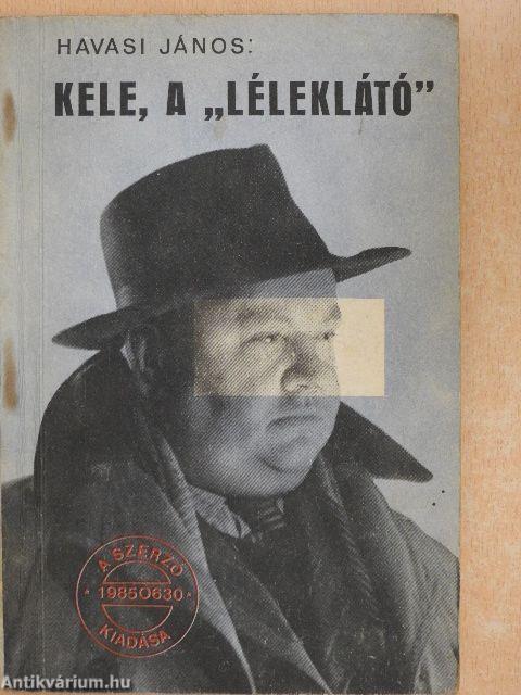 Kele, a "léleklátó"