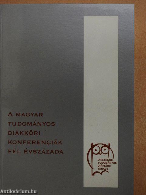 A magyar tudományos diákköri konferenciák fél évszázada (1951-2001)