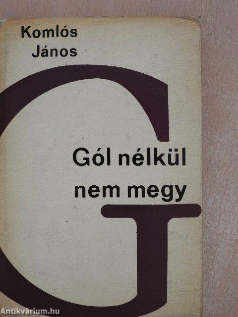 Gól nélkül nem megy