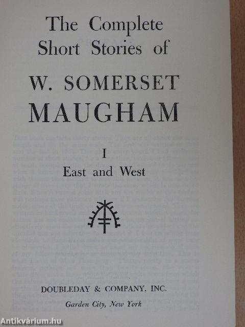 The Complete Short Stories of W. Somerset Maugham I.