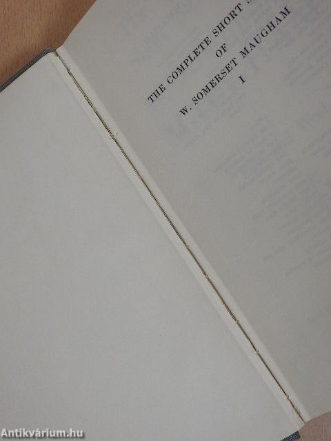 The Complete Short Stories of W. Somerset Maugham I.