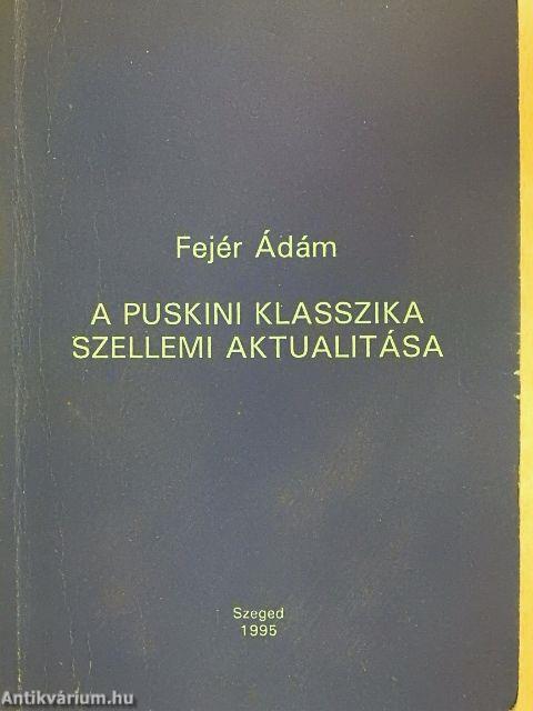 A puskini klasszika szellemi aktualitása