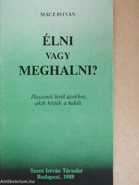 Élni vagy meghalni?