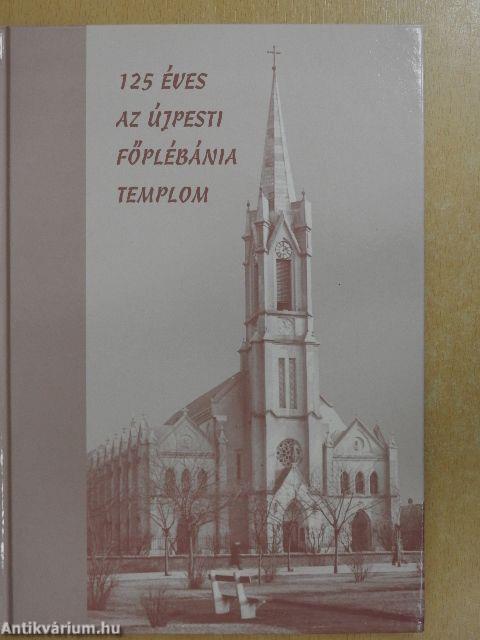 125 éves az újpesti Főplébánia templom