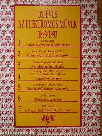 100 éves az Elektromos Művek 1893-1993. 1-7.