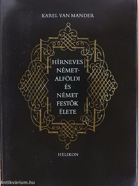 Hírneves németalföldi és német festők élete