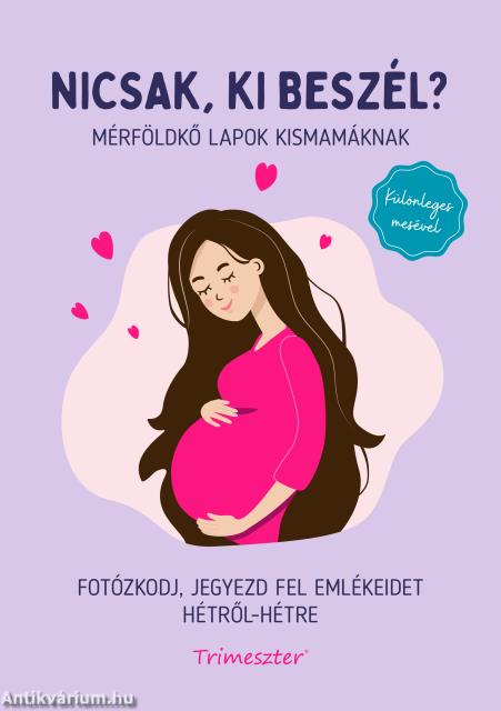 Nicsak, ki beszél? Mérföldkő lapok kismamáknak