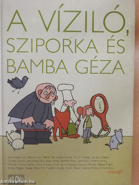 A víziló, Sziporka és Bamba Géza