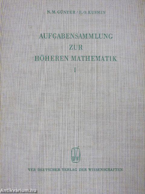 Aufgabensammlung zur Höheren Mathematik I.