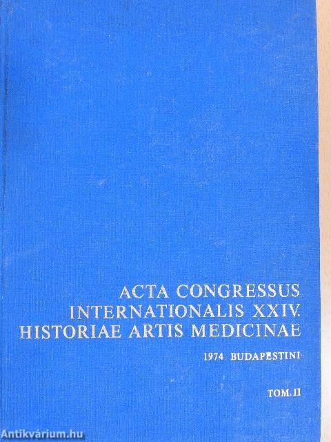 Acta Congressus Internationalis XXIV Historiae Artis Medicinae II.