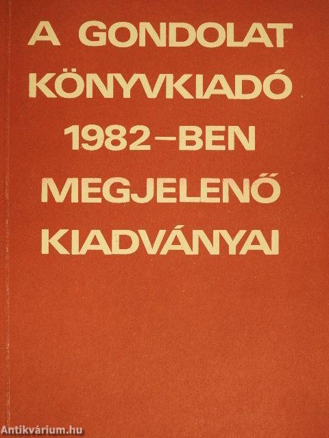 A Gondolat Könyvkiadó 1982-ben megjelenő kiadványai