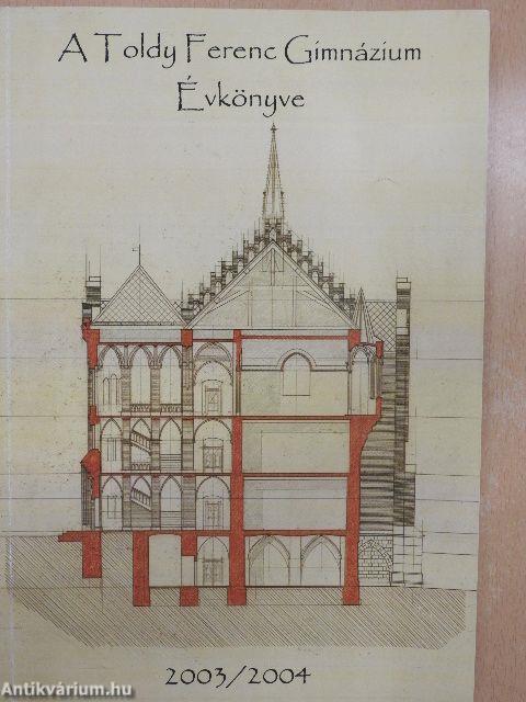 A Toldy Ferenc Gimnázium Évkönyve a 2003/2004-es tanévről