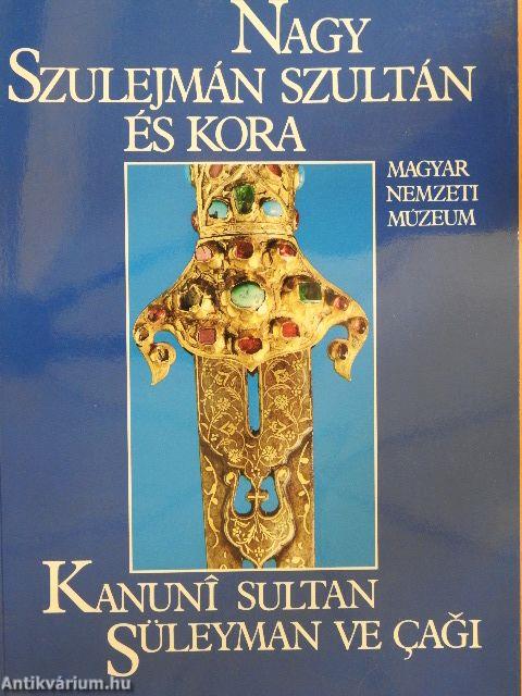Nagy Szulejmán szultán és kora