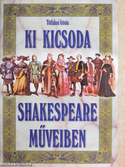 Ki kicsoda Shakespeare műveiben