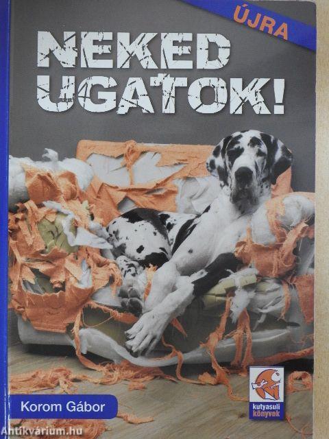 Neked ugatok!