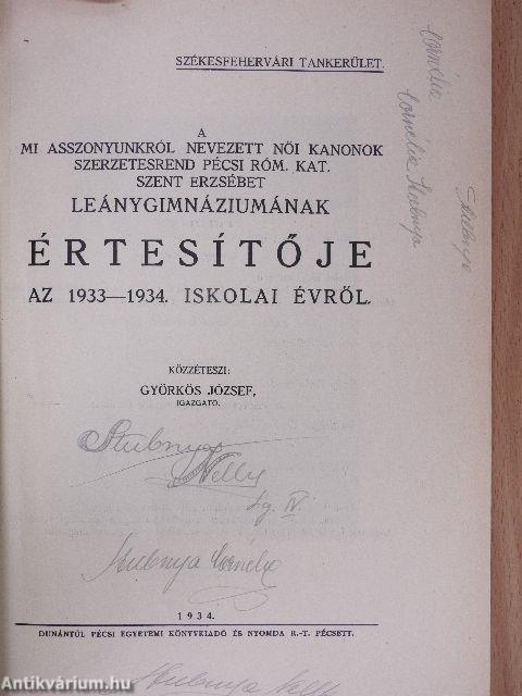 A mi asszonyunkról nevezett Női Kanonok szerzetesrend Pécsi Róm. Kat. Szent Erzsébet Leánygimnáziumának értesítője az 1933-34. iskolai évről