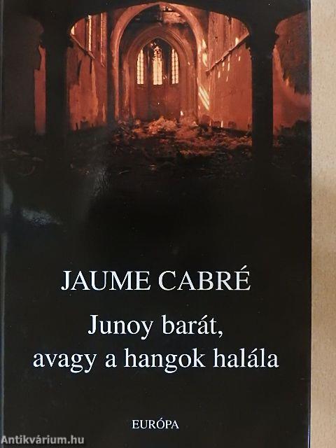 Junoy barát, avagy a hangok halála