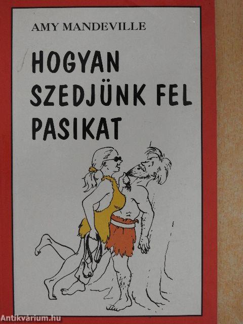 Hogyan szedjünk fel pasikat