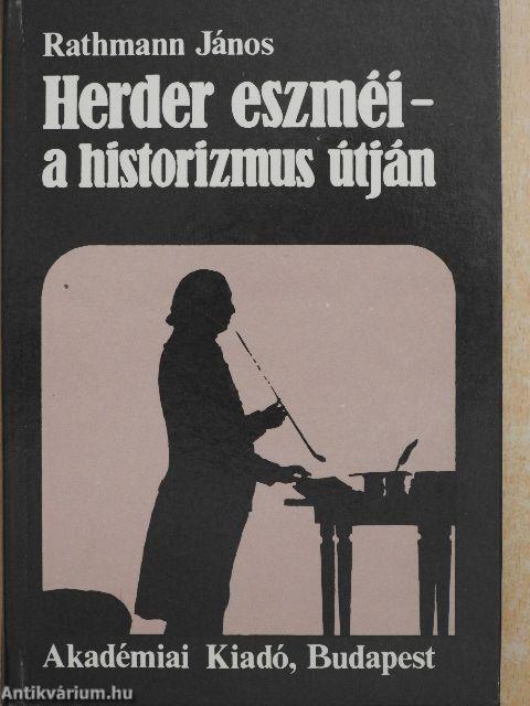 Herder eszméi - a historizmus útján