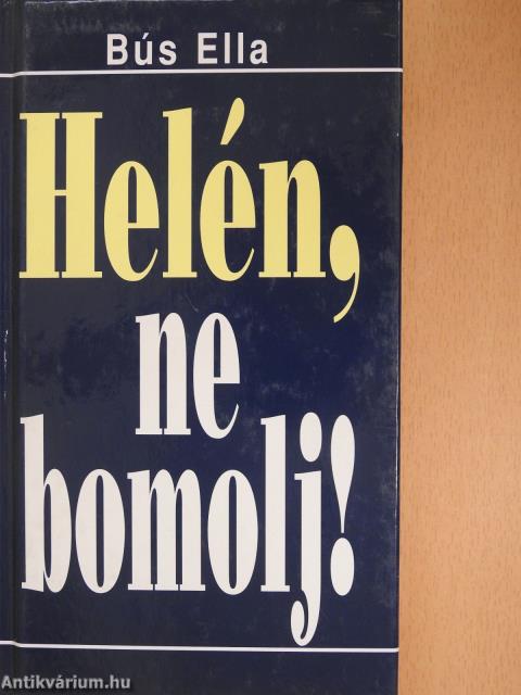 Helén, ne bomolj! (dedikált példány)