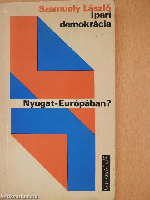 Ipari demokrácia Nyugat-Európában? (dedikált példány)