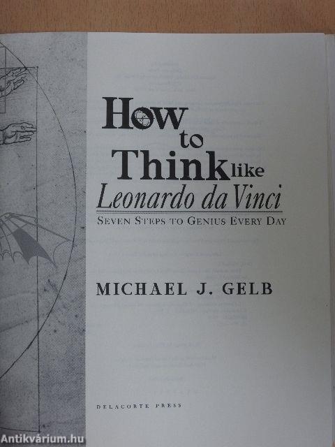 How to Think like Leonardo da Vinci