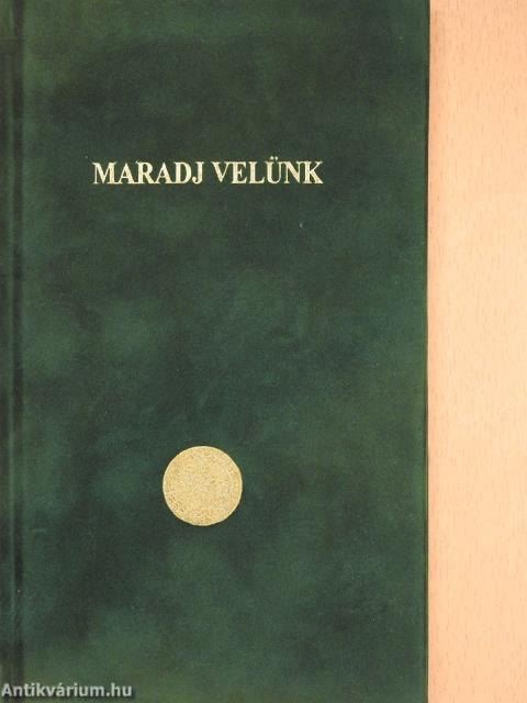 Maradj velünk (dedikált példány)