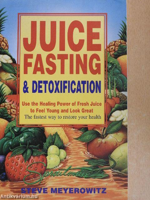 Juice Fasting and Detoxification