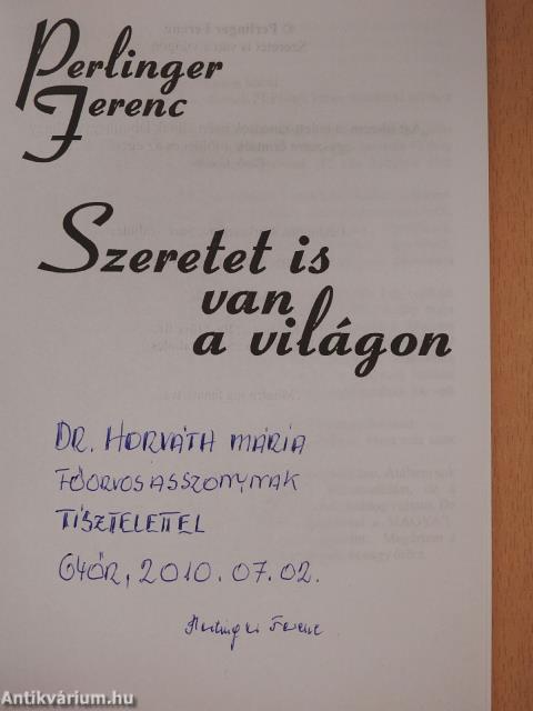 Szeretet is van a világon (dedikált példány)