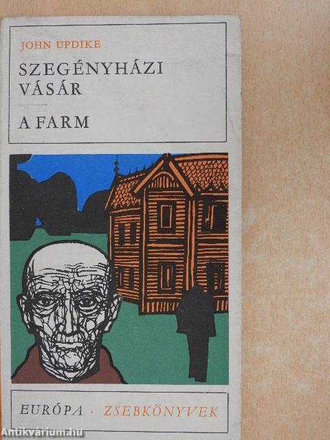 Szegényházi vásár/A farm