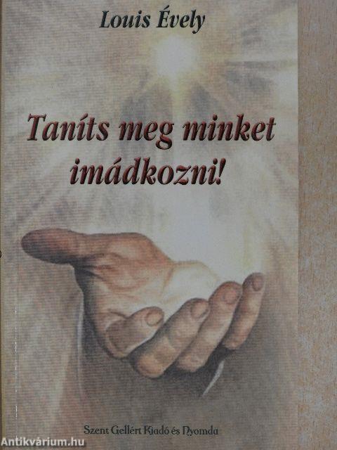 Taníts meg minket imádkozni!