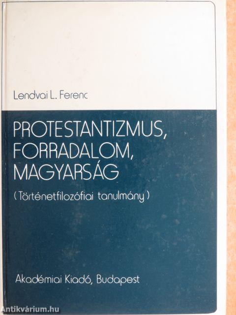Protestantizmus, forradalom, magyarság
