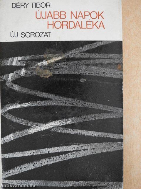 Újabb napok hordaléka