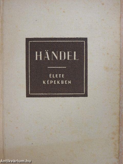 Georg Friedrich Händel élete képekben