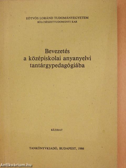 Bevezetés a középiskolai anyanyelvi tantárgypedagógiába (dedikált példány)