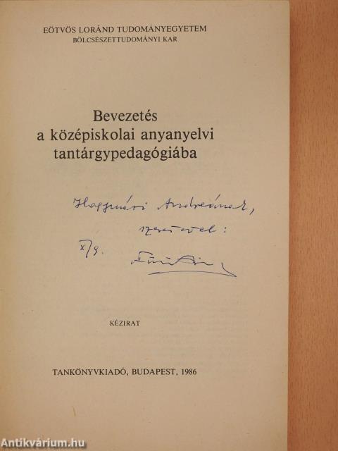 Bevezetés a középiskolai anyanyelvi tantárgypedagógiába (dedikált példány)